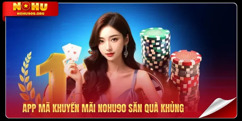 App mã khuyến mãi Nohu90