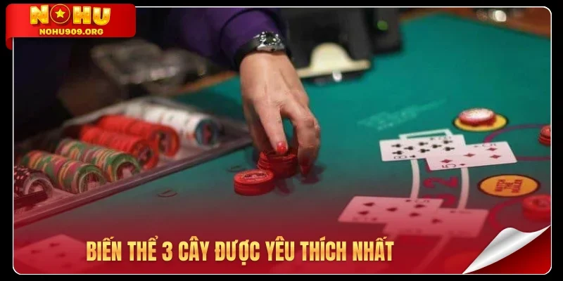 Biến thể 3 cây được yêu thích nhất