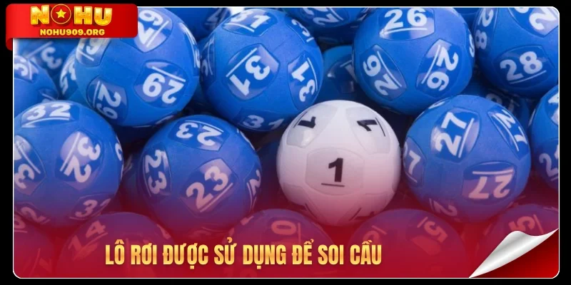 Lô rơi được sử dụng để soi cầu
